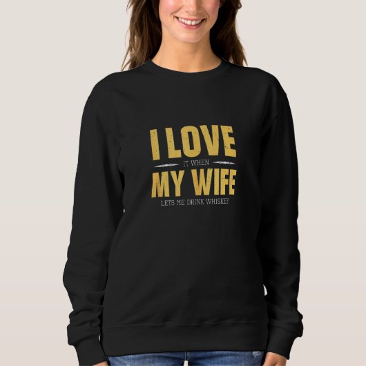 Ich Liebe meine Ehefrau Whiskey Bourbon Single Mal Sweatshirt (Vorderseite)