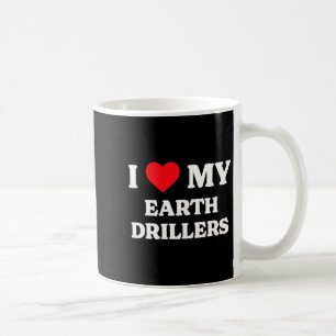 Ich liebe meine Erdbohrer Lustige Wertschätzung He Kaffeetasse