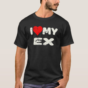 Ich liebe meine Ex-Freundin Ich liebe meine Ex-Fre T-Shirt