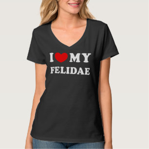 Ich Liebe meine Felidae Ich höre meine Felidae T-Shirt