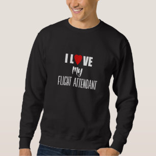 Ich Liebe meine Flugbegleiterin Sweatshirt