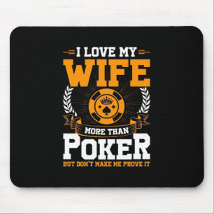 Ich liebe meine Frau mehr als Poker Mousepad