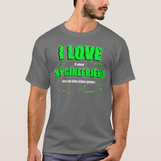 Ich liebe meine Freundin Gaming-Videospiele Lustig T-Shirt