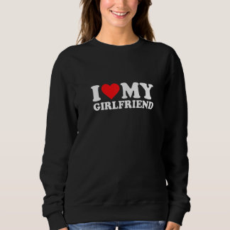 Ich liebe meine Freundin Ich Herz GF Männer Fraue Sweatshirt