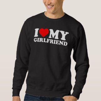 Ich Liebe meine Freundin, ich höre meine Freundin  Sweatshirt