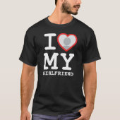 Ich Liebe meine Freundin mehr als je Foto T - Shir T-Shirt (Vorderseite)