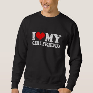 Ich Liebe meine Freundin Sweatshirt