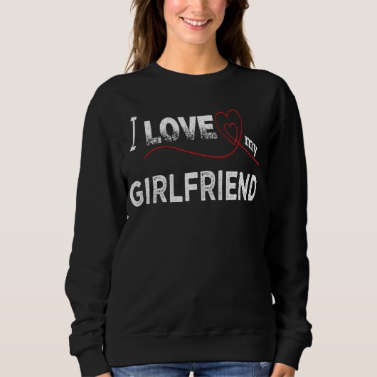 Ich liebe meine Freundin Sweatshirt (Vorderseite)