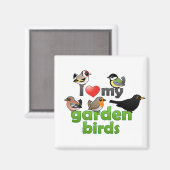 Ich Liebe meine Gartenvögel Magnet (Vorderseite/Rückseite)