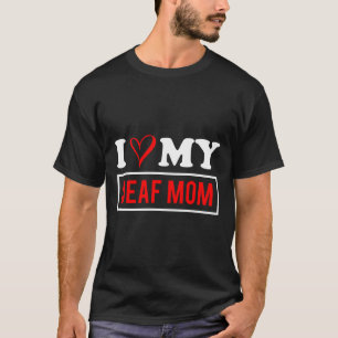 Ich liebe meine gehörlose Mutter Muttertag T-Shirt