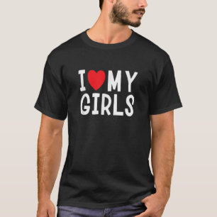 Ich Liebe meine Girls Familienfeiern T-Shirt