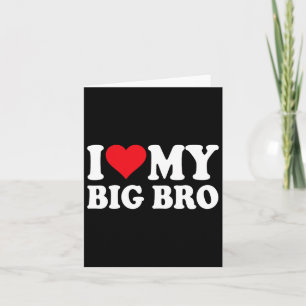 Ich Liebe meine große Bro Ich höre meine große Bro Karte