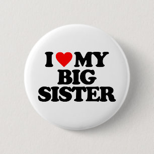 ICH LIEBE MEINE GROSSE SCHWESTER BUTTON
