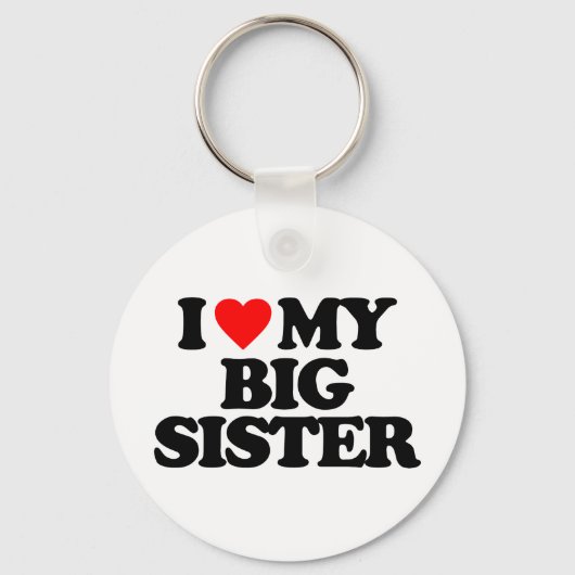 ICH LIEBE MEINE GROSSE SCHWESTER SCHLÜSSELANHÄNGER (Vorderseite)