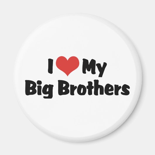 Ich Liebe meine großen Brüder Magnet (Vorne)
