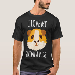 Ich Liebe meine Guinea Schweine  T-Shirt