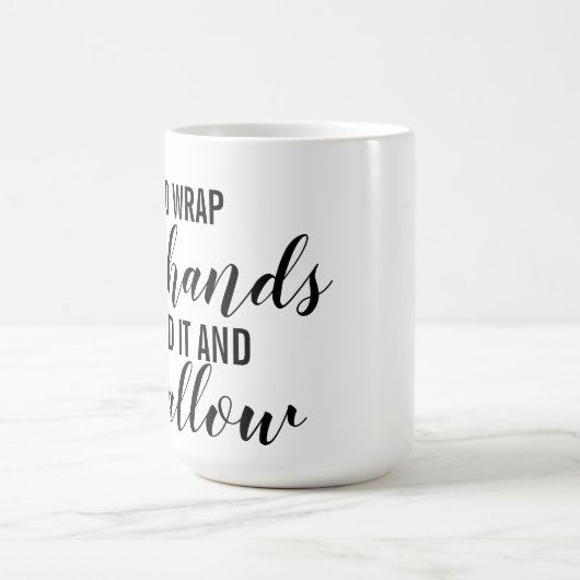 Ich Liebe, meine Hände um sie zu wickeln und zu sc Kaffeetasse (Mittel)