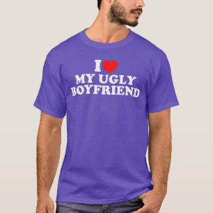 Ich liebe meine hässlichen Freund Freunde T-Shirt