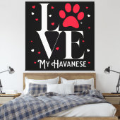 Ich Liebe meine Havanese! Süßes Geschenk für Hunde Leinwanddruck (Insitu (Schlafzimmer))