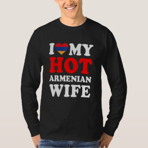 Ich liebe meine heiße armenische Frau Lustiges Ehe T-Shirt