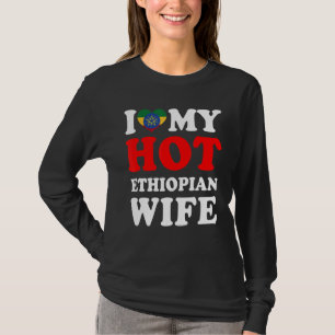 Ich Liebe meine heiße äthiopische Ehefrau Husband T-Shirt