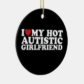 Ich Liebe meine heiße Autistische Freundin GF Auti Keramik Ornament (Rechts)