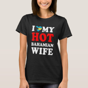 Ich Liebe meine heiße bahamianische Ehefrau Husban T-Shirt