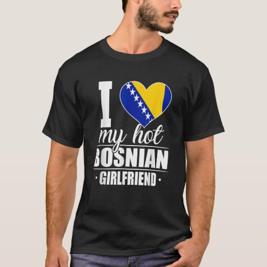 Ich Liebe meine heiße bosnische Freundin Bosnien-H T-Shirt (Vorderseite)