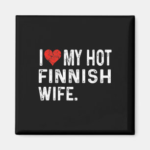 Ich liebe meine heiße finnische Frau - Bekümmertes Magnet