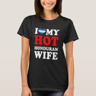 Ich liebe meine heiße honduranische Frau Lustiges T-Shirt