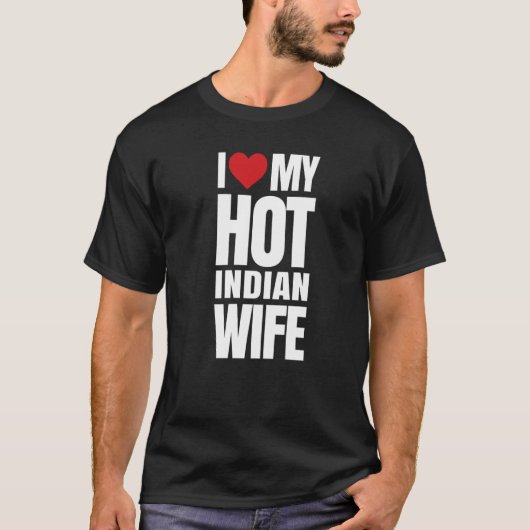 Ich Liebe meine heiße indische Ehefrau T-Shirt (Vorderseite)