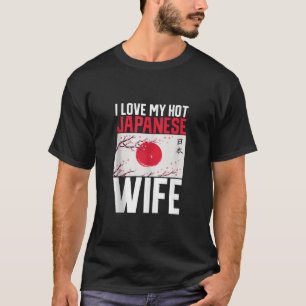 Ich Liebe meine heiße japanische Ehefrau japanisch T-Shirt