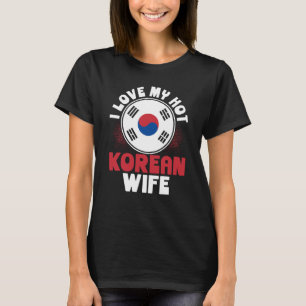 Ich Liebe meine heiße koreanische Ehefrau T-Shirt