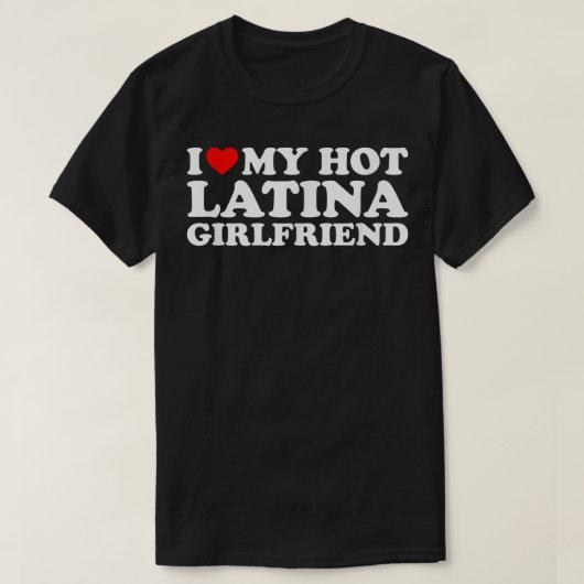 Ich Liebe meine heiße Latina Freundin T-Shirt (Design vorne)