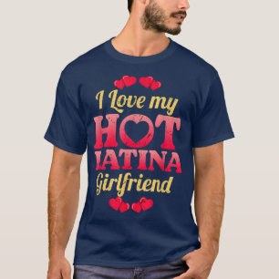 Ich Liebe meine heiße Latina Freundin Valentinstag T-Shirt