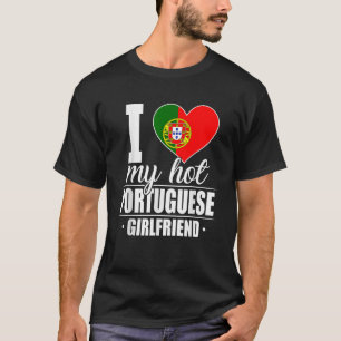 Ich Liebe meine heiße portugiesische Freundin Port T-Shirt