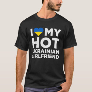 Ich Liebe meine heiße ukrainische Freundin Niedlic T-Shirt