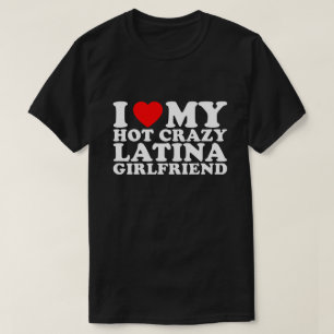 Ich liebe meine heiße verrückte lateinamerikanisch T-Shirt