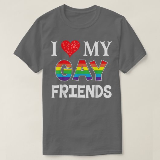 Ich Liebe meine homosexuellen Freunde LGBT Lesbian T-Shirt (Design vorne)