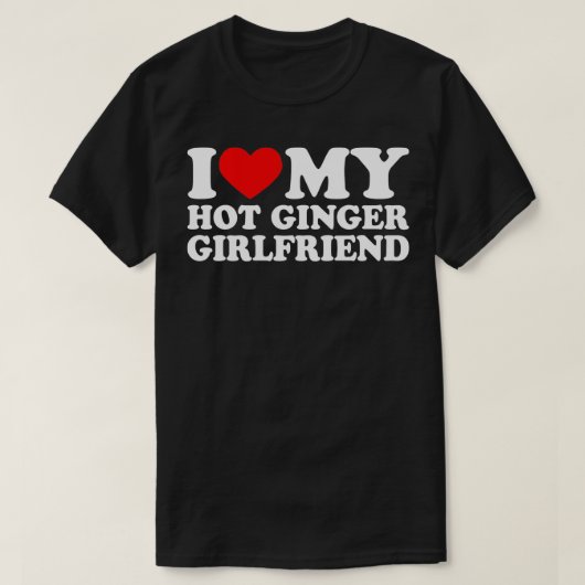 Ich Liebe meine Hot Ginger Girlfriend I Liebe My G T-Shirt (Design vorne)