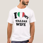 Ich Liebe meine italienische Ehefrau T-Shirt (Vorderseite)
