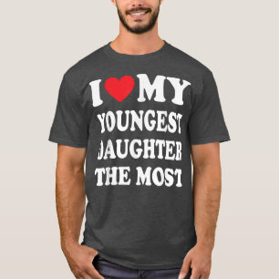 Ich Liebe meine jüngste Tochter den allermeisten V T-Shirt