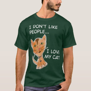 Ich Liebe meine Katze, die ich nicht mag Leute Kit T-Shirt
