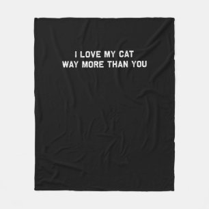 Ich liebe meine Katze mehr als dich Verspielter Ka Fleecedecke