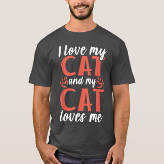Ich Liebe meine Katze und meine Katze Liebe mich K T-Shirt