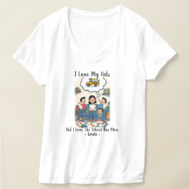 Ich liebe meine Kinder, aber ich liebe den Schulbu T-Shirt