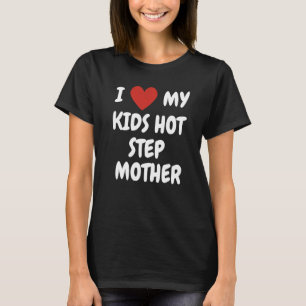 Ich Liebe meine Kinder heiße Stufe Mutter Liebe Fa T-Shirt