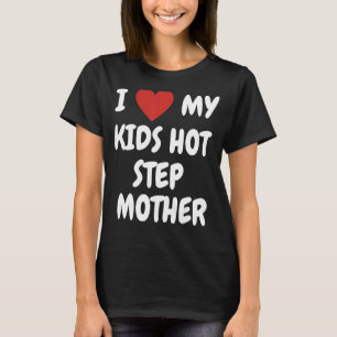 Ich Liebe meine Kinder heiße Stufe Mutter Liebe Fa T-Shirt