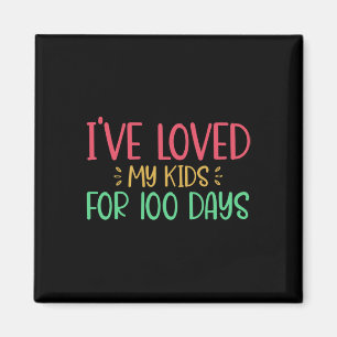 Ich liebe meine Kinder seit 100 Tagen Lehrer 100 T Magnet