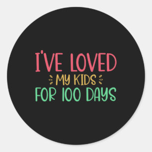 Ich liebe meine Kinder seit 100 Tagen Lehrer 100 T Runder Aufkleber
